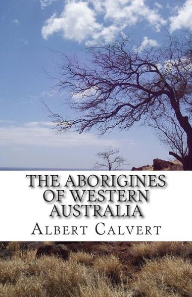 Cover for Albert Frederick Calvert · The Aborigines of Western Australia (Paperback Book) (2014)