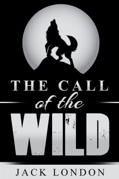 The Call of the Wild - Jack London - Livres - Createspace - 9781501014994 - 1 septembre 2014