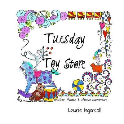 Cover for Laurie Ingersoll · Tuesday Toy Store (Paperback Book) (2014)