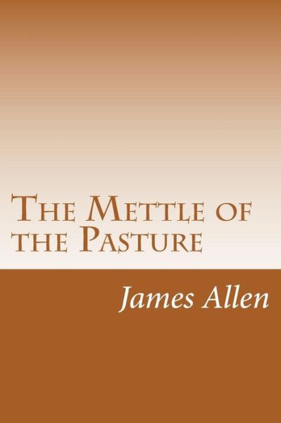 Cover for James Lane Allen · The Mettle of the Pasture (Paperback Book) (2014)