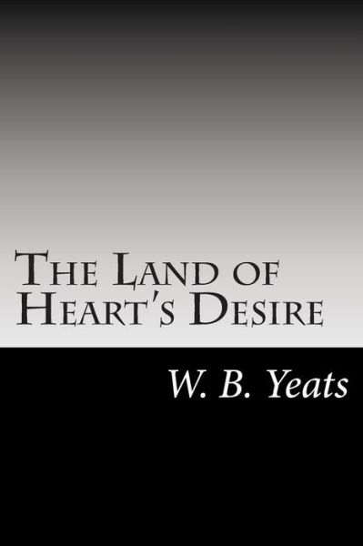 Cover for W B Yeats · The Land of Heart's Desire (Paperback Book) (2014)