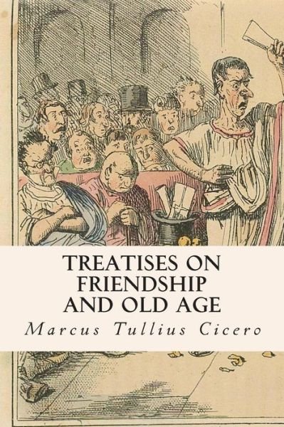 Cover for Marcus Tullius Cicero · Treatises on Friendship and Old Age (Pocketbok) (2014)