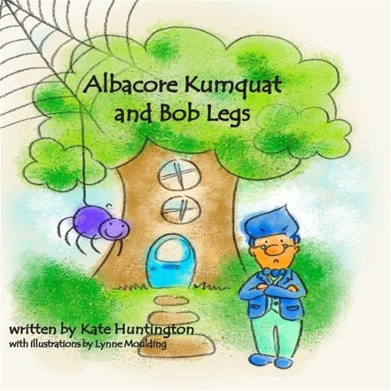 Cover for Ms Kate Huntington · Albacore Kumquat: Bob Legs (Paperback Bog) (2014)
