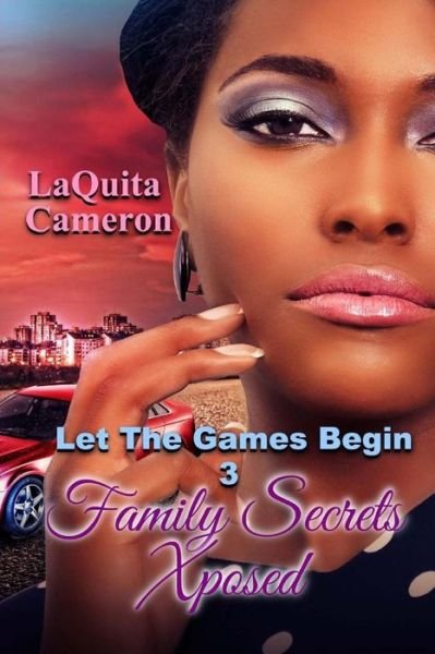 Cover for Laquita Cameron · Let the Games Begin Iii: Family Secrets Exposed (Paperback Book) (2014)