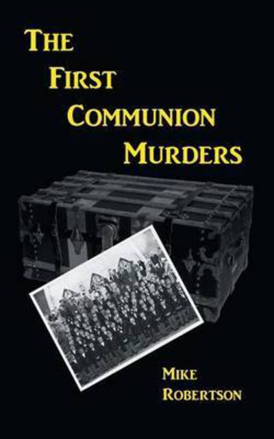 Cover for Mike Robertson · The First Communion Murders (Taschenbuch) (2015)