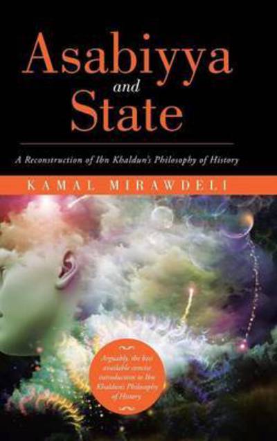 Cover for Kamal Mirawdeli · Asabiyya and State: a Reconstruction of Ibn Khaldun's Philosophy of History (Hardcover Book) (2015)