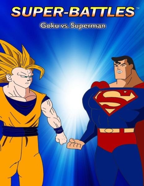 Cover for Super - Battles · Super-battles: Goku V/s Superman (Paperback Book) (2014)