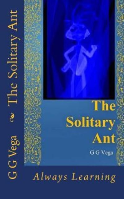 Cover for G G Vega · The Solitary Ant (Paperback Book) (2014)