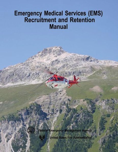 Cover for Federal Emergency Management Agency · Emergency Medical Services (Ems) Recruitment and Retention Manual (Pocketbok) (2015)