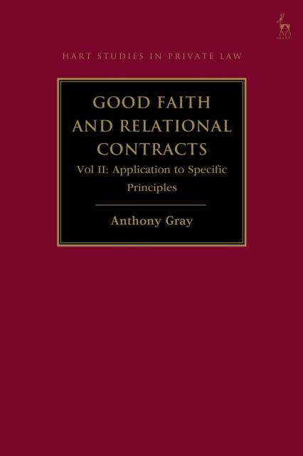 Cover for Gray, Professor Anthony (Bond University, Australia) · Good Faith and Relational Contracts, Volume 2: Application to Specific Principles (Hardcover bog) (2025)