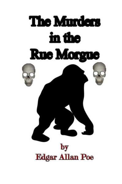 The Murders in the Rue Morgue - Edgar Allan Poe - Kirjat - Createspace - 9781511518994 - maanantai 30. maaliskuuta 2015