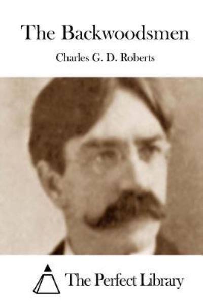 Cover for Charles G D Roberts · The Backwoodsmen (Paperback Bog) (2015)