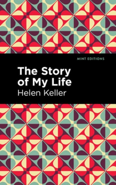 Cover for Helen Keller · The Story of My Life - Mint Editions (Paperback Book) (2021)