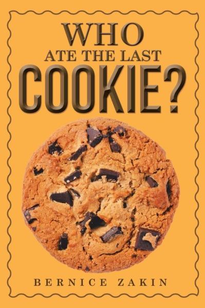 Cover for Bernice Zakin · Who Ate the Last Cookie? (Paperback Book) (2015)