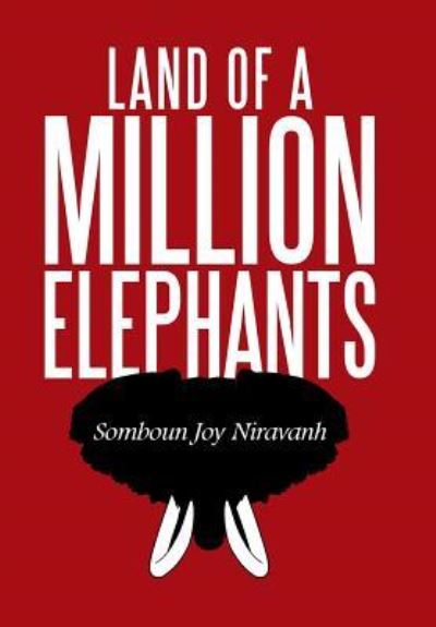 Cover for Somboun Joy Niravanh · Land of a Million Elephants (Hardcover Book) (2016)