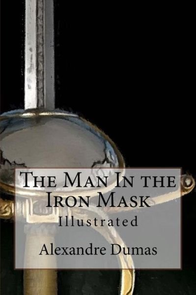 Cover for Alexandre Dumas · The Man in the Iron Mask: Illustrated (Paperback Book) (2015)