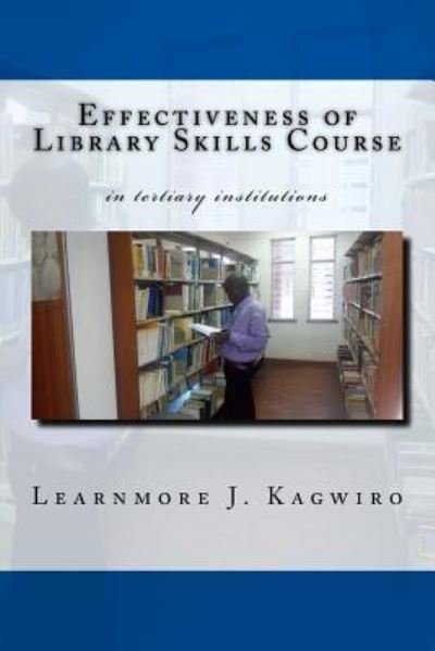Cover for Tafadzwa Mahachi · Effectiveness of Library Skills Course (Paperback Book) (2015)