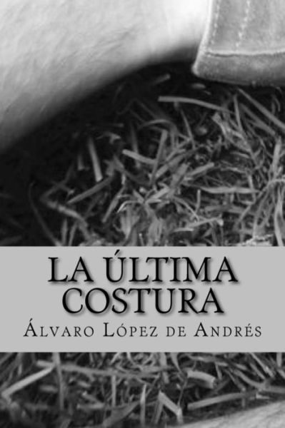 Cover for Alvaro Lopez · La ultima costura (Paperback Book) (2016)