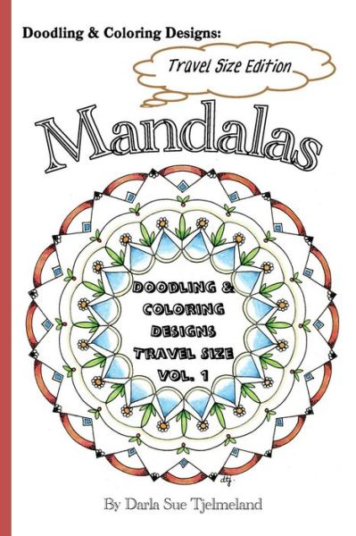 Cover for Darla Sue Tjelmeland · Doodling &amp; Coloring Designs - Mandalas (Paperback Book) (2015)