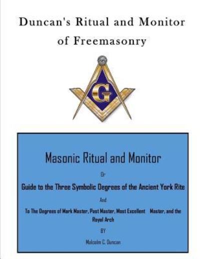 Cover for Malcolm C Duncan · Duncan's Ritual and Monitor of Freemasonry (Paperback Book) (2016)