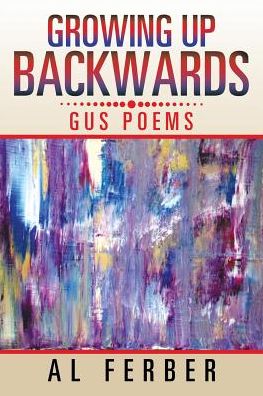 Cover for Al Ferber · Growing Up Backwards (Paperback Book) (2016)