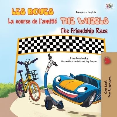 Cover for Kidkiddos Books · The Wheels The Friendship Race (French English Bilingual Children's Book) (Taschenbuch) (2020)