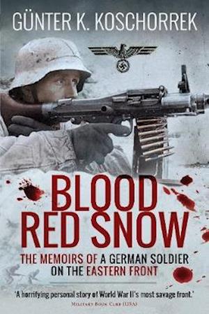 Cover for Gunter K Koschorrek · Blood Red Snow: The Memoirs of a German Soldier on the Eastern Front (Paperback Book) (2020)
