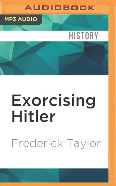 Cover for Frederick Taylor · Exorcising Hitler (MP3-CD) (2016)