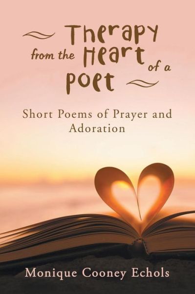 Cover for Monique Cooney Echols · Therapy from the Heart of a Poet (Paperback Book) (2018)