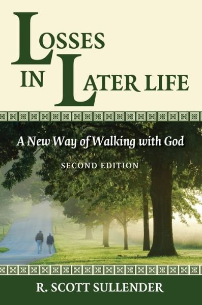 Cover for R Scott Sullender · Losses in Later Life, Second Edition: A New Way of Walking with God (Paperback Book) (2020)