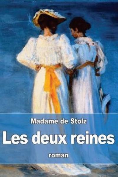 Cover for Madame De Stolz · Les deux reines (Paperback Book) (2016)