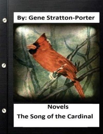 Gene Stratton Porter · The Song of the Cardinal.NOVEL By (Paperback Book) (2016)