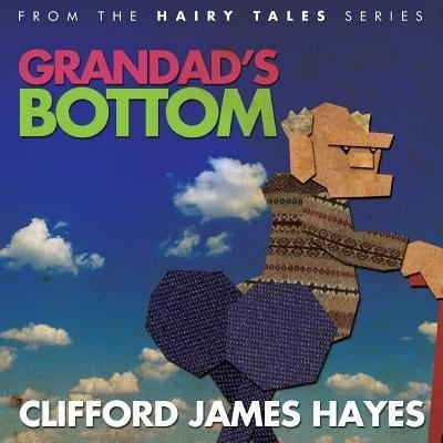 Cover for Clifford James Hayes · Grandad's Bottom (Paperback Bog) (2016)