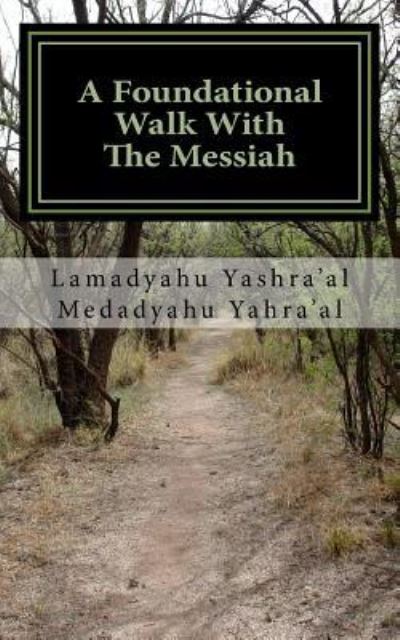 Cover for Medadyahu Yashra'al · A Foundational Walk With The Messiah (Pocketbok) (2016)