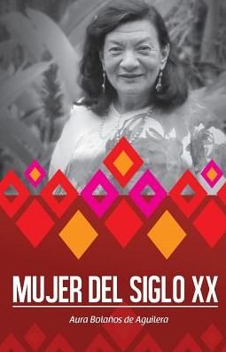 Cover for Aura Azucena Bolaños de Aguilera · Mujer del Siglo XX (Pocketbok) (2016)
