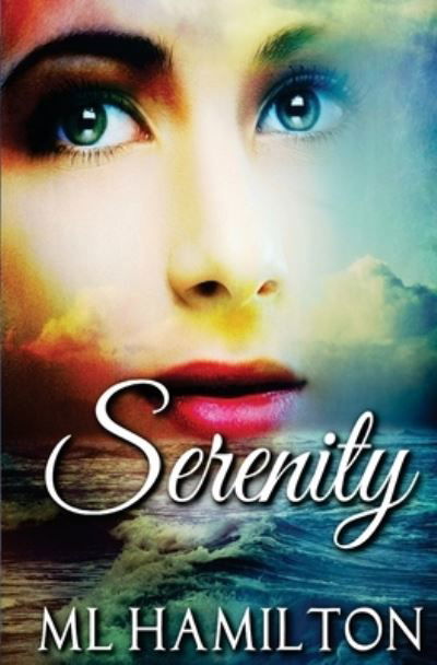 Serenity - ML Hamilton - Bücher - Createspace Independent Publishing Platf - 9781539734994 - 24. Oktober 2016