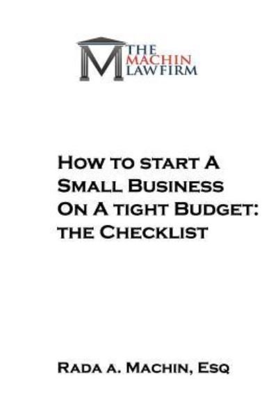 Cover for Rada A Machin Esq. · How to Start a Small Business on a Tight Budget : the Checklist (Pocketbok) (2016)