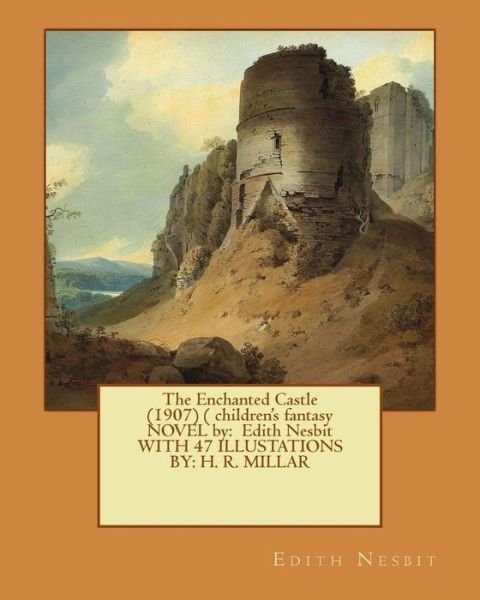 Cover for H R Millar · The Enchanted Castle (1907) ( children's fantasy NOVEL by (Pocketbok) (2017)
