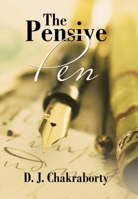 Cover for D J Chakraborty · The Pensive Pen (Gebundenes Buch) (2017)