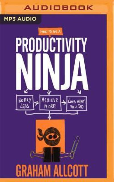 Cover for Graham Allcott · How to be a Productivity Ninja (MP3-CD) (2017)