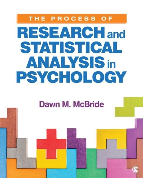 The Process of Research and Statistical Analysis in Psychology - McBride, Dawn M. (Illinois State University, USA) - Livres - SAGE Publications Inc - 9781544361994 - 12 février 2020