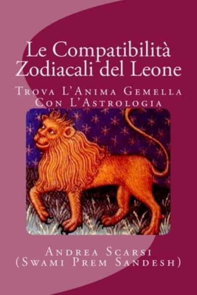 Cover for Andrea Scarsi Msc D · Le Compatibilita Zodiacali del Leone (Paperback Book) (2017)