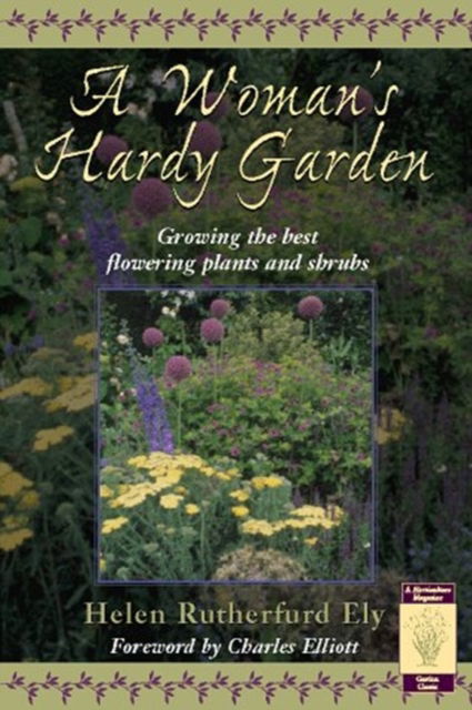 Cover for Helena Rutherfurd Ely · A Woman's Hardy Garden - Horticulture Magazine Garden Classic (Paperback Book) (1999)