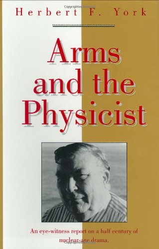 Cover for Herbert York · Arms and the Physicist - Masters of Modern Physics (Hardcover Book) (1997)