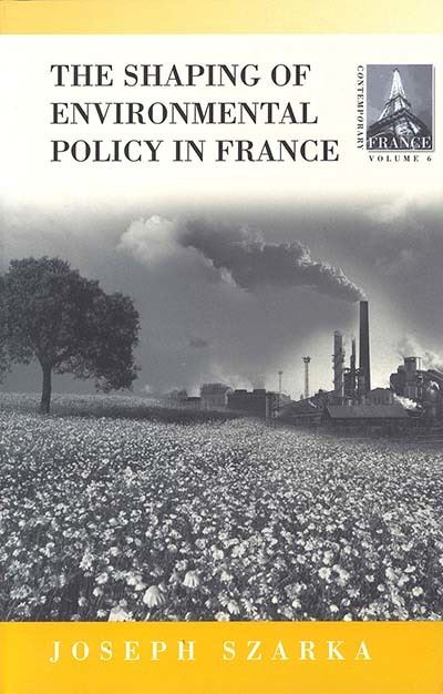 Cover for Joseph Szarka · The Shaping of French Environmental Policy (Hardcover Book) [Illustrated edition] (2002)