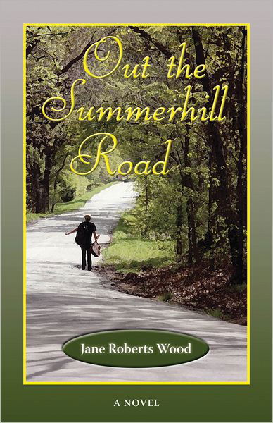 Out the Summerhill Road: a Novel - Evelyn Oppenheimer Series - Jane Roberts Wood - Books - University of North Texas Press,U.S. - 9781574412994 - October 17, 2010