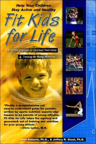 Cover for Jeffrey R. Stout · Fit Kids for Life: A Parents Guide to Optimal Nutrition &amp; Training for Young Athletes (Pocketbok) (2004)