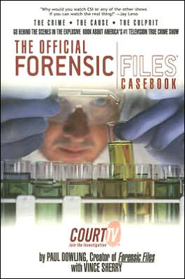 Cover for Paul Dowling · The Official Forensic Files Casebook: Cases, Causes, Culprits (Paperback Book) (2004)