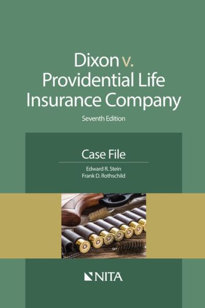 Dixon V. Providential Life Insurance Co Case File - Edward R. Stein - Books - Wolters Kluwer Law & Business - 9781601567994 - May 15, 2018
