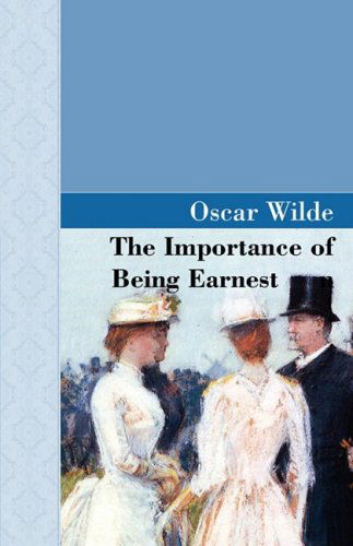 Cover for Oscar Wilde · The Importance of Being Earnest - Akasha Classic (Paperback Book) (2008)